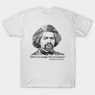 Frederick Douglass Inspiring Quote: If There Is No Struggle T-Shirt